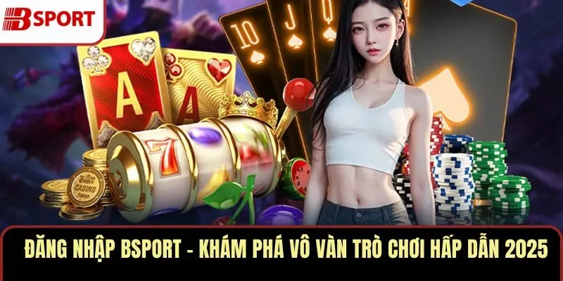 Đăng Nhập BSPORT 