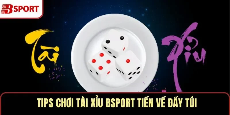 Tài xỉu BSPORT
